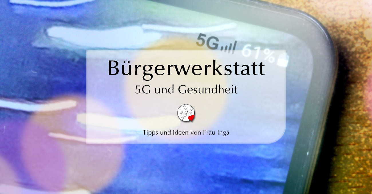 Bürgerwerkstatt 5G und Gesundheit